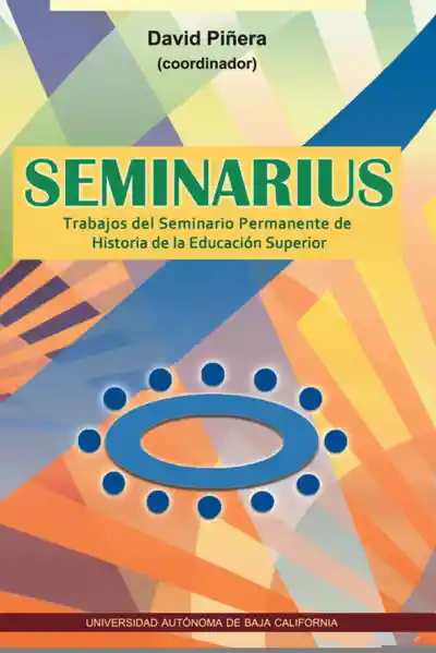 Seminarius. Trabajos Del Seminario Permanente De Historia De La Educación Superior