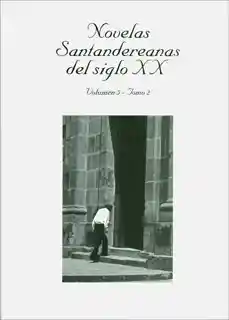 Novelas Santandereanas Del Siglo Xx Volumen 5 Tomo 2 - VV.AA.