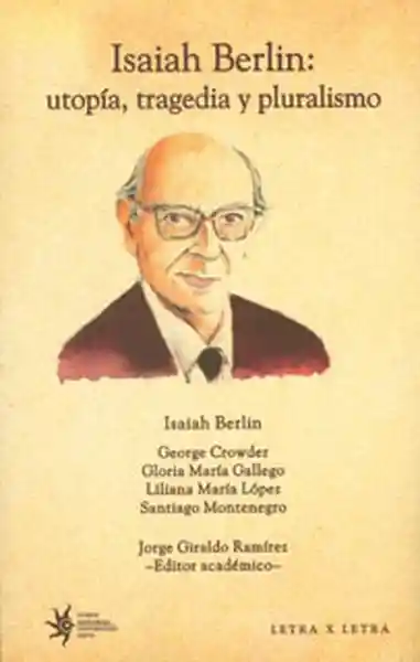 Isaiah Berlin: utopía, tragedia y pluralismo