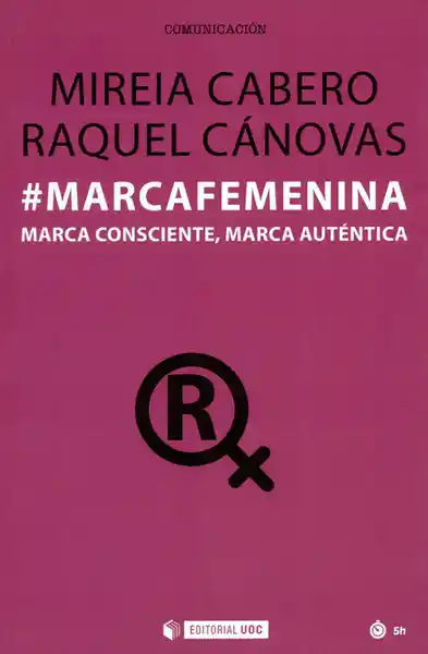 #Marcafemenina. Marca Consciente, Marca Auténtica