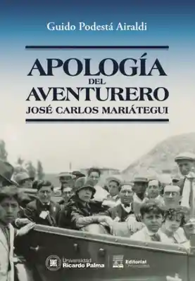 Apología Del Aventurero - José Carlos Mariátegui