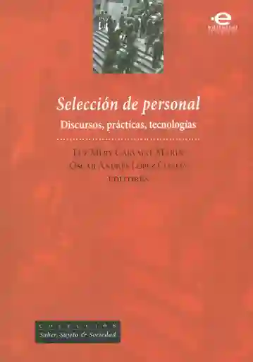 Selección de Personal.Discursos Prácticas Tecnologías