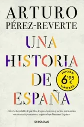 Una Historia de España - Arturo Pérez Reverte