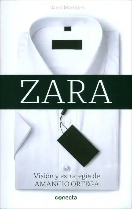 Zara. Visión y Estrategia de Amancio Ortega - David Martínez