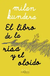 Libro De La Risa Y El Olvido, Milan Kundera