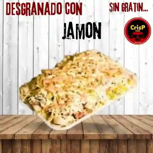 Desgranado con Jamon Sin Gratin