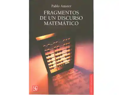 Fragmentos de un Discurso Matemático - Pablo Amster