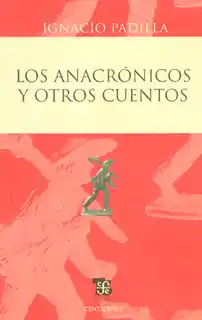 Los Anacrónicos y Otros Cuentos