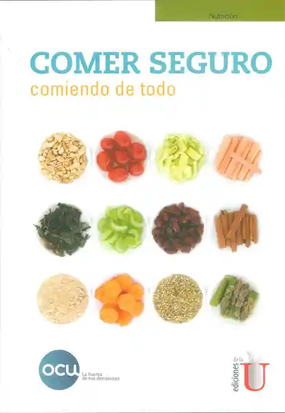 Comer Seguro Comiendo de Todo - Ocu Ediciones