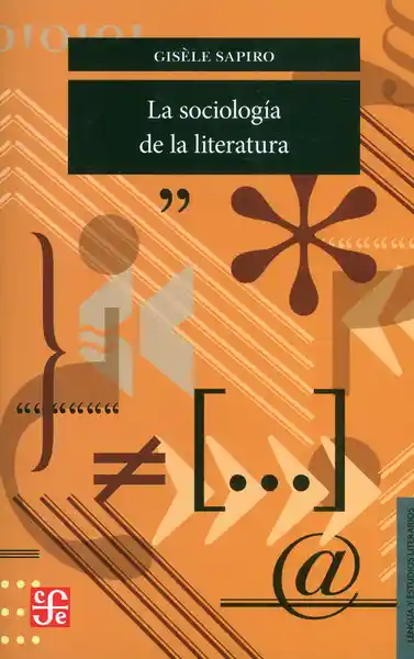 La Sociología de la Literatura - Gisèle Sapiro