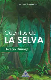 Cuentos de Selva - Horacio Quiroga