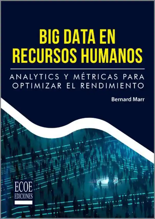 Big Data en Recursos Humanos Analitycs y Métricas - Bernard Marr