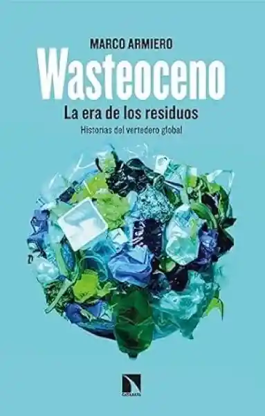 Wasteoceno - Armiero Marco