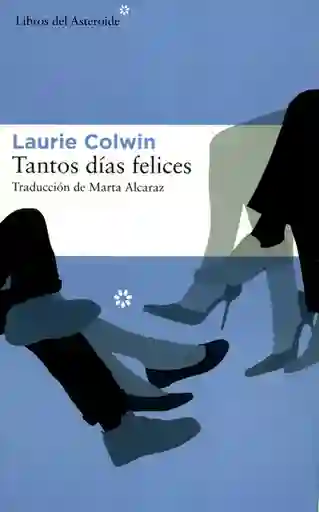 Tantos Días Felices - Laurie Colwin