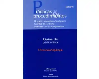 Otorrinolaringología  Prácticas & Procedimientos Guías de Práctica Clínica