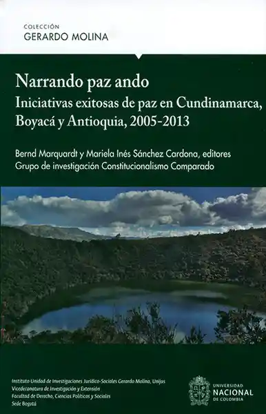 Narrando paz ando. Iniciativas exitosas de paz en Cundinamarca, Boyacá y Antioquia, 2005-2013