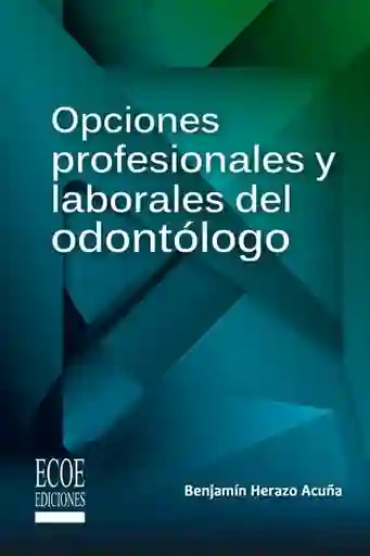 Opciones Profesionales y Laborales Del Odontólogo