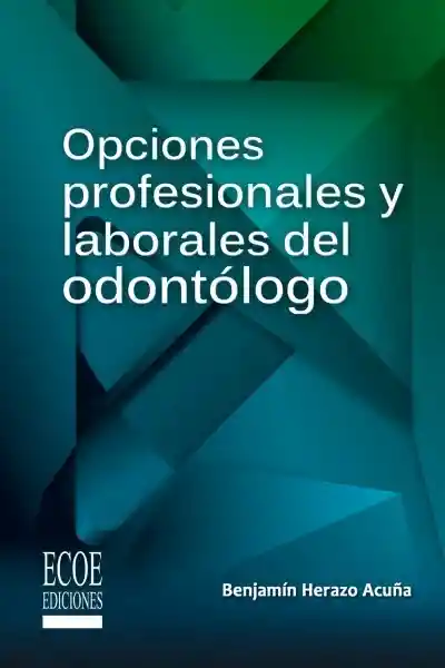 Opciones Profesionales y Laborales Del Odontólogo