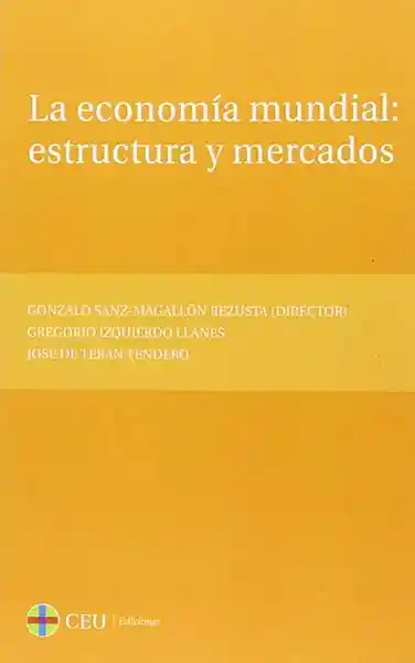 La Economía Mundial. Estructura y Mercados