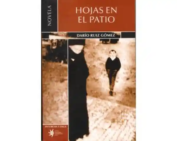 El Tiempo Hojas En Patio - Darío Ruiz Gómez