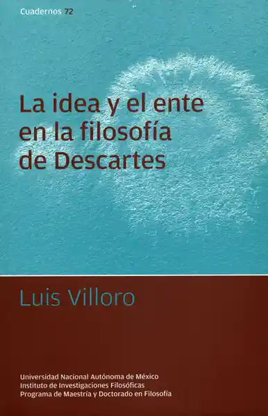 La Idea y el Ente en la Filosofía de Descartes - Luis Villoro