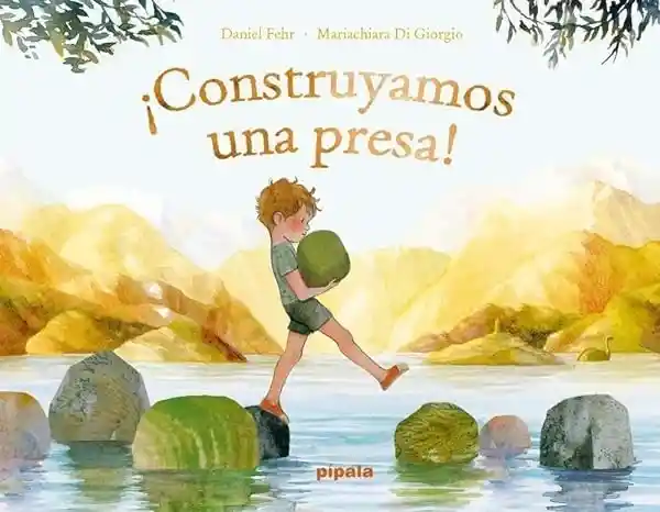 Construyamos Una Presa - Fehr Daniel y Giorgio Mariachiara Di