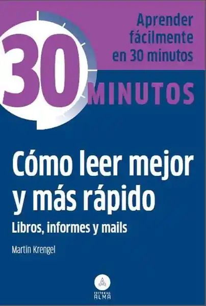 30 Minutos Cómo Leer Mejor y Más Rápido Libros Informes y Mails