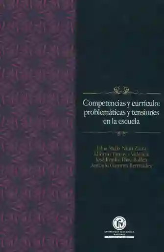 Competencias y Currículo Problemáticas y Tensiones en la Escuela