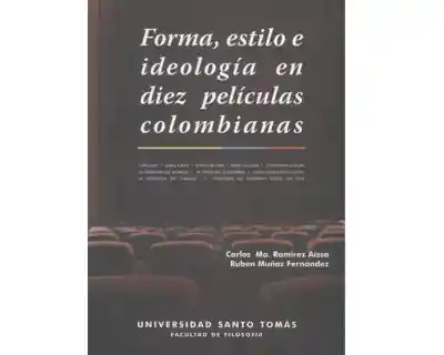 Forma Estilo e Ideología en Diez Películas Colombianas