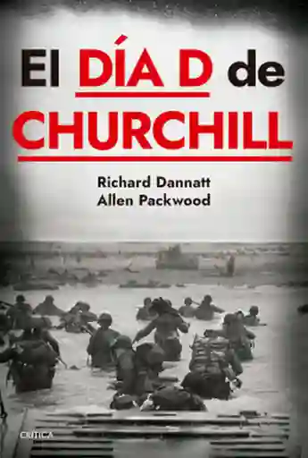 El Día D de Churchill Dannatt & Allen Packwood Richard