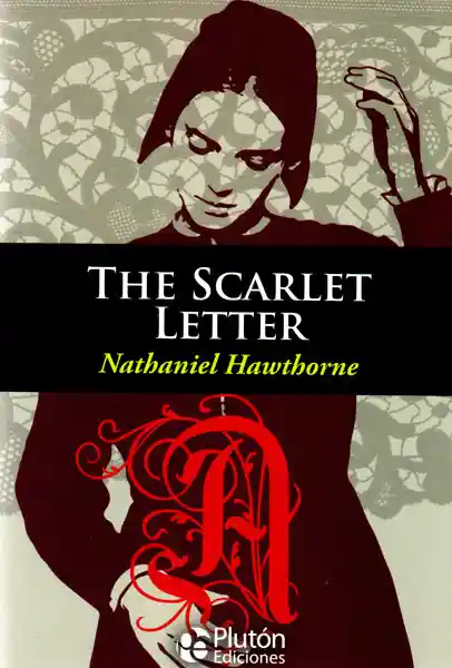 The Scarlet Letter - Nathaniel Hawthorne