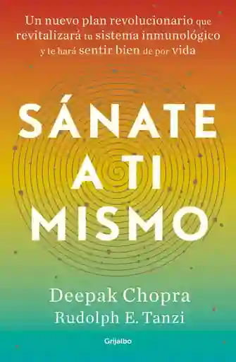 Deepak Chopra / Tanzi Rudolph - Sánate A Ti Mismo 