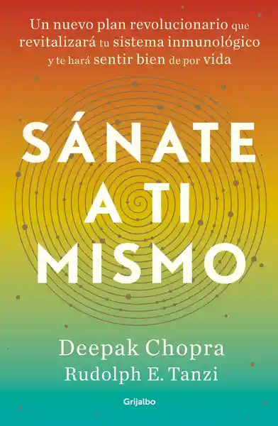 Deepak Chopra / Tanzi Rudolph - Sánate A Ti Mismo 