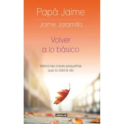 Volver a lo básico. Valora las cosas pequeñas que la vida te da