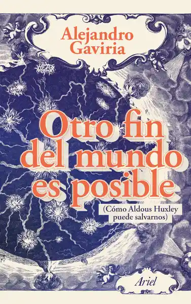 Otro Fin del Mundo es Posible - Alejandro Gaviria