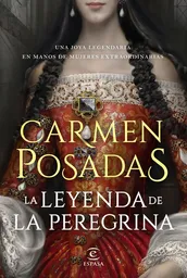 La Leyenda de la Peregrina - Carmen Posadas