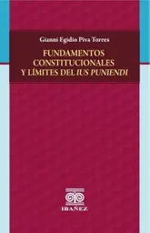 Fundamentos Constitucionales y Límites Del Ius Puniendi