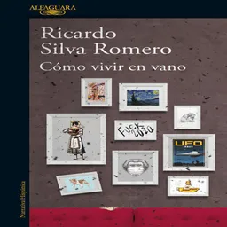 Como Vivir En Vano, Silva Romero, Ricardo