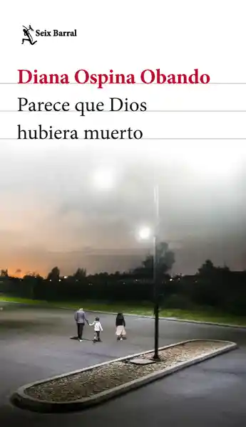 Parece Que Dios Hubiera Muerto - Diana Ospina