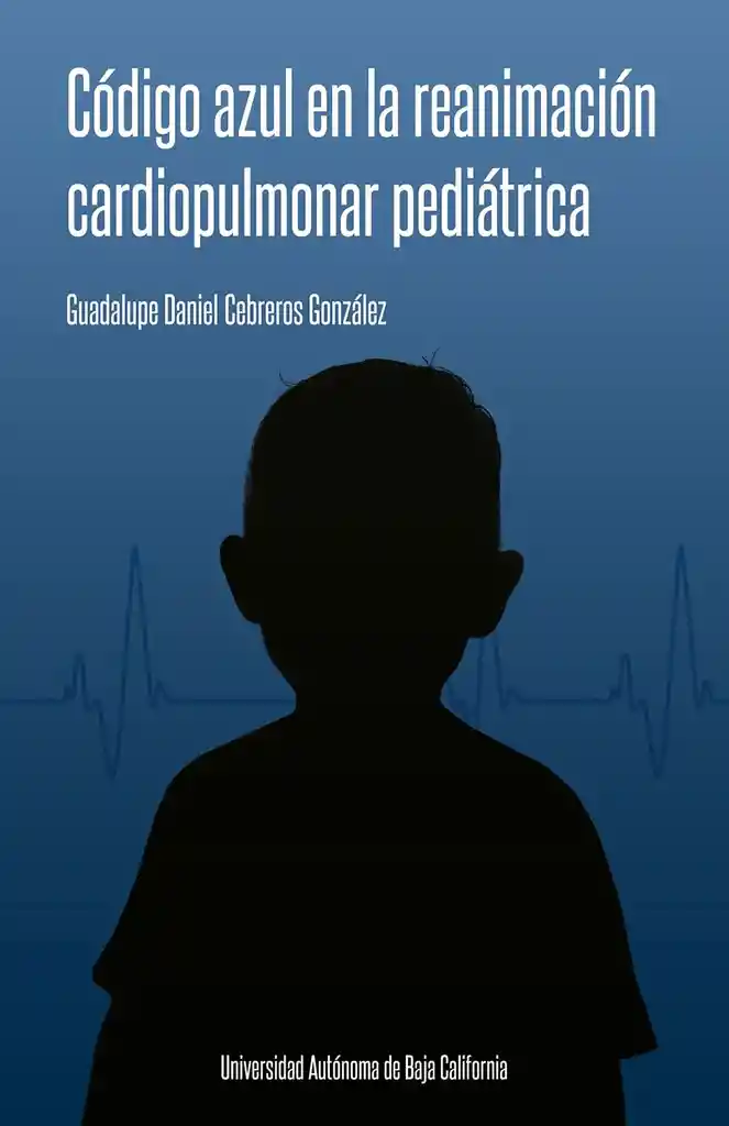 Código Azul en La Reanimación Cardiopulmunar Pediátrica