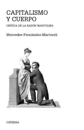 Capitalismo y Cuerpo - Fernández-Martorell Mercedes