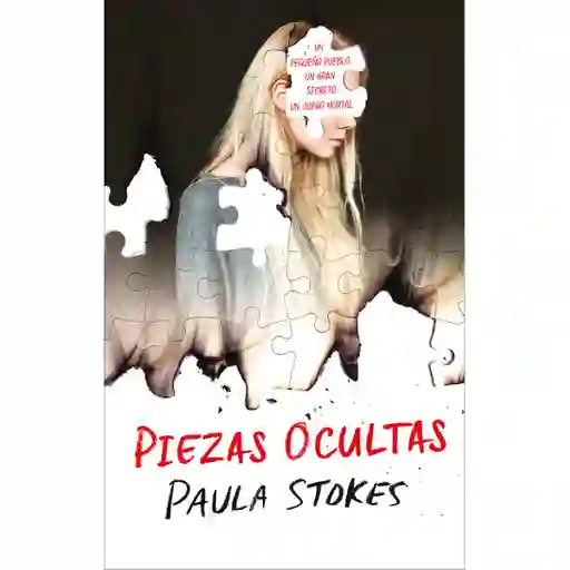 Piezas ocultas. Un pequeño pueblo. Un gran secreto. Un juego mortal.