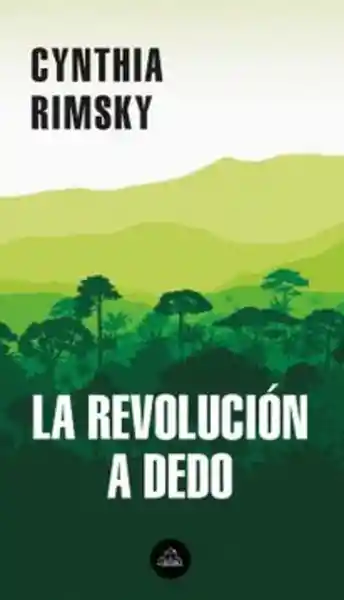 La Revolución a Dedo Mdl - Cynthia Rimsky