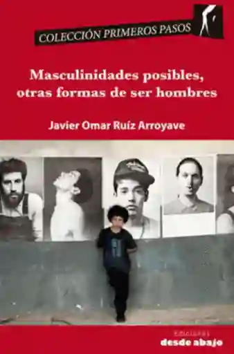 Masculinidades Posibles Otras Formas de Ser Hombres