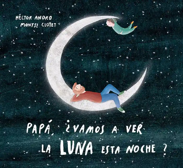 Papa ¿vamos a Ver La Luna Esta Noche?