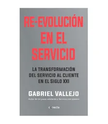 Re-Evolución en el Servicio - Gabriel Vallejo