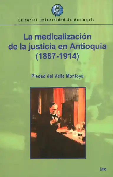 La Medicalización de la Justicia en Antioquia (1887