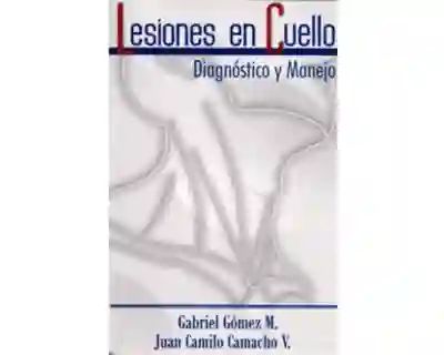 Lesiones en Cuello. Diagnóstico y Manejo