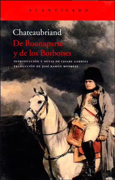 De Buonaparte y de Los Borbones - Chateaubriand