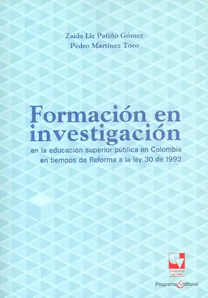 Formación en investigación en la educación superior pública en Colombia en tiempos de Reforma a la ley 30 de 1992